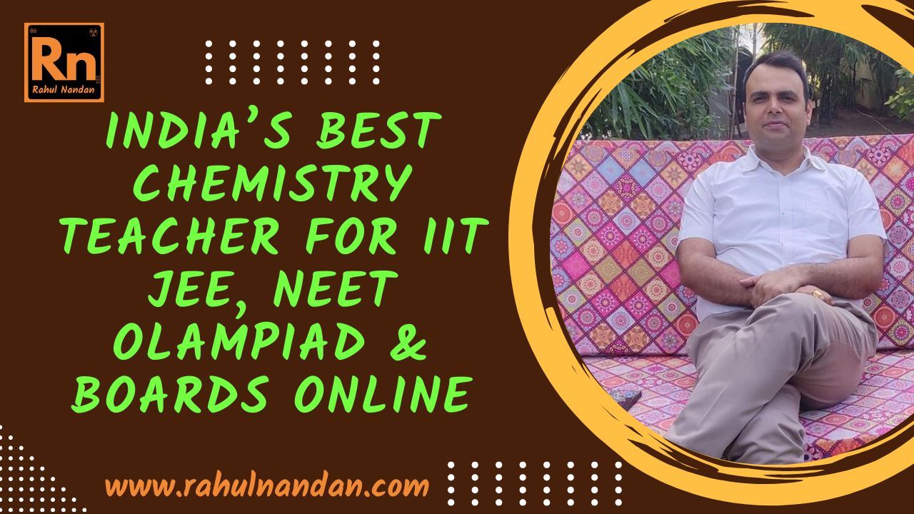 Best Chemistry Teacher in India for IIT JEE & NEET