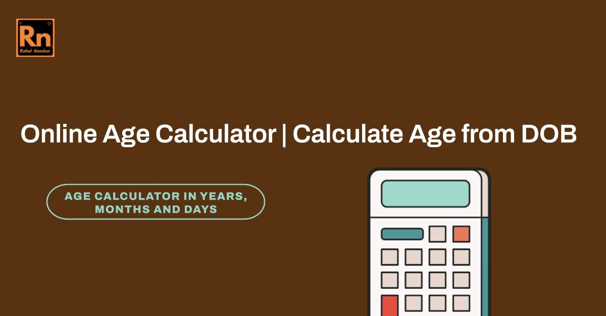Online Age Calculator | Calculate Age from DOB